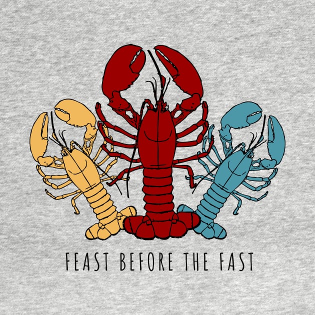 Feast before the fast design by TextureMerch